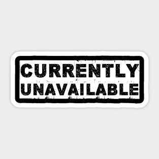 currently unavailable Sticker